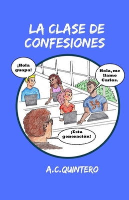 Cover Image for La clase de confesiones: Carlos hace el peor error de su vida -- A. C. Quintero, Paperback