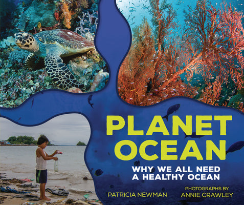 Cover Image for Planet Ocean: Why We All Need a Healthy Ocean -- Patricia Newman, Library Binding