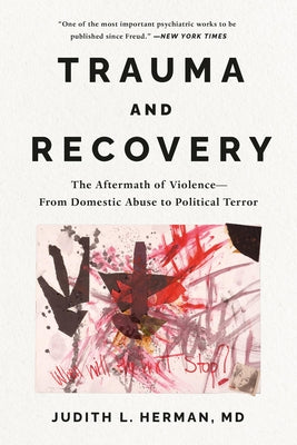 Cover Image for Trauma and Recovery: The Aftermath of Violence---From Domestic Abuse to Political Terror -- Judith Lewis Herman, Paperback