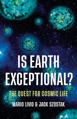Cover Image for Is Earth Exceptional?: The Quest for Cosmic Life -- Mario Livio, Hardcover