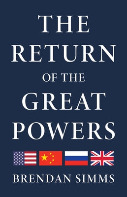 Cover Image for The Return of the Great Powers -- Brendan Simms, Hardcover