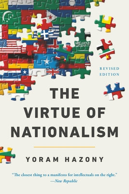 Cover Image for The Virtue of Nationalism -- Yoram Hazony, Paperback