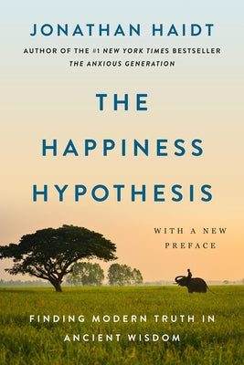 Cover Image for The Happiness Hypothesis: Finding Modern Truth in Ancient Wisdom -- Jonathan Haidt, Paperback