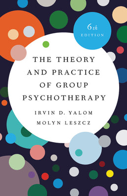 Cover Image for The Theory and Practice of Group Psychotherapy -- Irvin D. Yalom, Hardcover