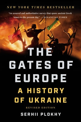 Cover Image for The Gates of Europe: A History of Ukraine -- Serhii Plokhy, Paperback
