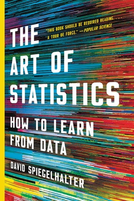 Cover Image for The Art of Statistics: How to Learn from Data -- David Spiegelhalter, Paperback