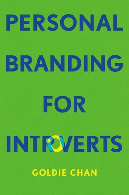 Cover Image for Personal Branding for Introverts -- Goldie Chan, Hardcover