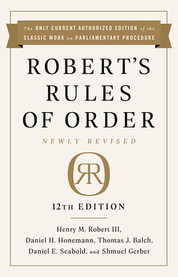 Cover Image for Robert's Rules of Order Newly Revised, 12th Edition -- Henry M. Robert, Hardcover