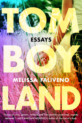 Cover Image for Tomboyland: Essays -- Melissa Faliveno, Paperback