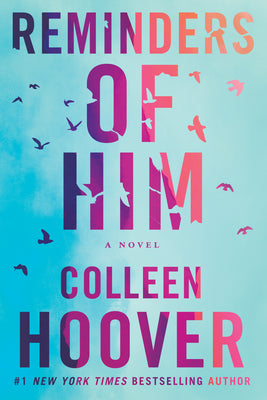Reminders of Him -- Colleen Hoover, Paperback