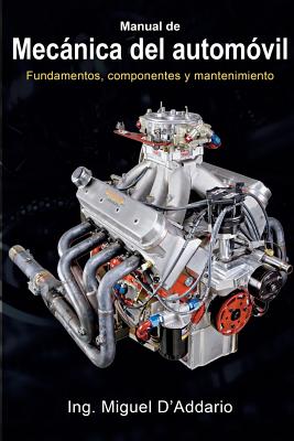 Cover Image for Manual de mecánica del automóvil: Fundamentos, componentes y mantenimiento -- Miguel D'Addario, Paperback