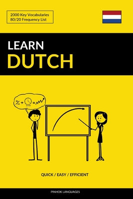Cover Image for Learn Dutch - Quick / Easy / Efficient: 2000 Key Vocabularies -- Pinhok Languages, Paperback