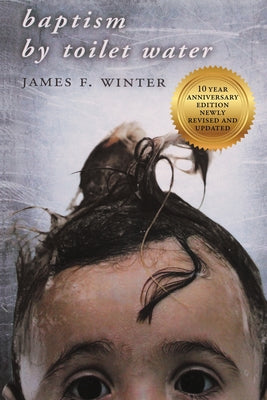 Cover Image for Baptism by Toilet Water -- James F. Winter, Paperback