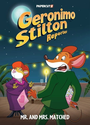 Cover Image for Geronimo Stilton Reporter Vol. 16: Mr. and Mrs. Matched -- Geronimo Stilton, Hardcover