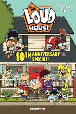 Cover Image for The Loud House 10th Anniversary Special -- The Loud House Creative Team, Paperback