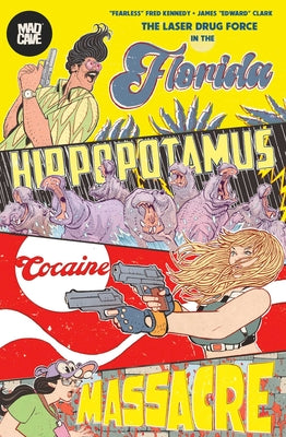 Cover Image for The Florida Hippopotamus Cocaine Massacre -- Fred Kennedy, Paperback