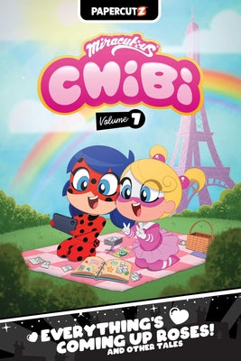 Cover Image for Miraculous Chibi Vol. 7: Everything's Coming Up Roses! and Other Tales -- Jeremy Whitley, Hardcover