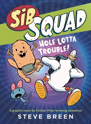 Cover Image for Sib Squad: Hole Lotta Trouble! -- Steve Breen, Hardcover