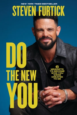 Cover Image for Do the New You: 6 Mindsets to Become Who You Were Created to Be -- Steven Furtick, Hardcover