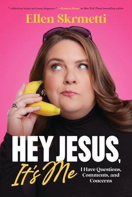 Cover Image for Hey, Jesus, It's Me: I Have Questions, Comments, and Concerns -- Ellen Skrmetti, Hardcover