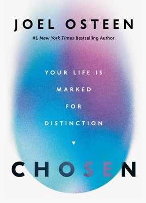 Cover Image for Chosen: Your Life Is Marked for Distinction -- Joel Osteen, Hardcover