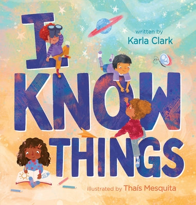 Cover Image for I Know Things -- Karla Clark, Hardcover