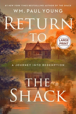 Cover Image for Return to the Shack: A Journey Into Redemption -- Wm Paul Young, Hardcover