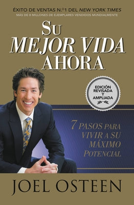 Cover Image for Su Mejor Vida Ahora: Siete Pasos Para Vivir a Su Máximo Potencial -- Joel Osteen, Paperback