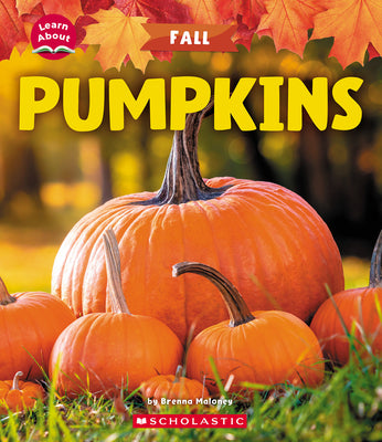 Cover Image for Pumpkins (Learn About: Fall) -- Brenna Maloney, Hardcover