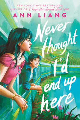 Cover Image for Never Thought I'd End Up Here -- Ann Liang, Hardcover
