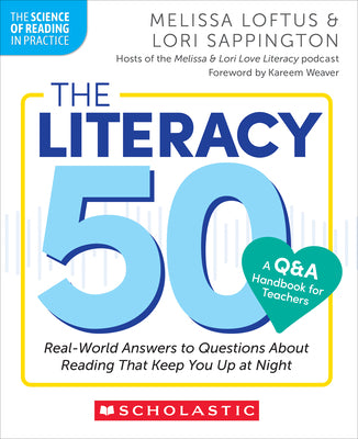 Cover Image for The Literacy 50-A Q&A Handbook for Teachers: Real-World Answers to Questions about Reading That Keep You Up at Night -- Melissa Loftus, Paperback