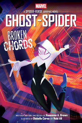 Cover Image for Ghost-Spider: Broken Chords (an Original Spider-Gwen Graphic Novel) -- Roseanne A. Brown, Hardcover