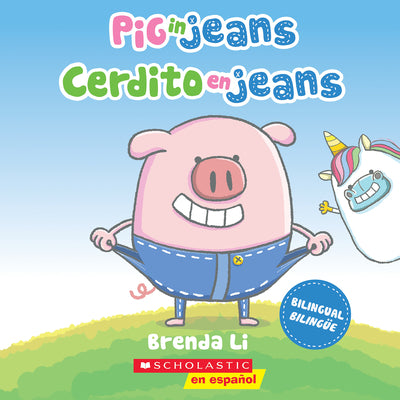 Cover Image for Pig in Jeans / Cerdito En Jeans (Scholastic Bilingual) -- Brenda Li, Paperback