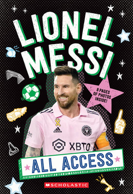 Cover Image for Lionel Messi: All Access -- Scholastic, Paperback
