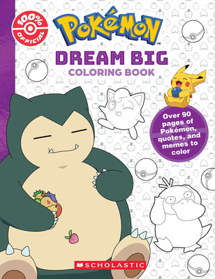 Cover Image for Dream Big (Pokémon: Official Coloring Book) -- Scholastic, Paperback