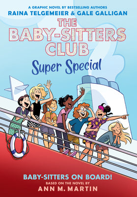 Cover Image for Baby-Sitters on Board!: A Graphic Novel (the Baby-Sitters Club Super Special #1) -- Raina Telgemeier, Hardcover