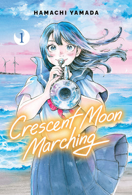 Cover Image for Crescent Moon Marching (Volume 1) -- Hamachi Yamada, Hardcover