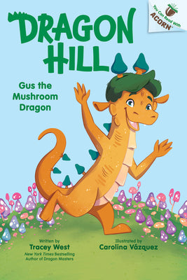 Cover Image for Gus the Mushroom Dragon: An Acorn Book (Dragon Hill #2): Volume 2 -- Tracey West, Library Binding