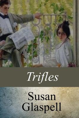 Cover Image for Trifles -- Susan Glaspell, Paperback