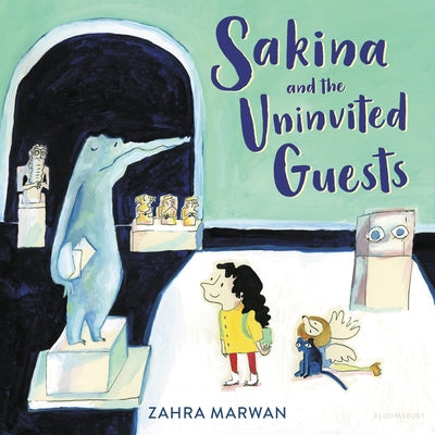 Cover Image for Sakina and the Uninvited Guests -- Zahra Marwan, Hardcover