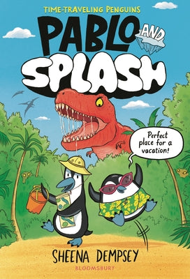 Cover Image for Pablo and Splash: A Time-Traveling Penguin Adventure -- Sheena Dempsey, Hardcover