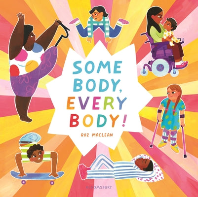 Cover Image for Some Body, Every Body! -- Roz MacLean, Hardcover