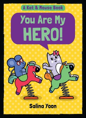 Cover Image for Kat & Mouse: You Are My Hero! -- Salina Yoon, Hardcover