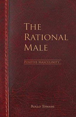 Cover Image for The Rational Male - Positive Masculinity: Positive Masculinity -- Rollo Tomassi, Paperback