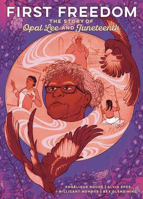 Cover Image for First Freedom: The Story of Opal Lee and Juneteenth -- Angélique Roché, Hardcover