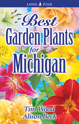 Cover Image for Best Garden Plants for Michigan -- Tim Wood, Paperback