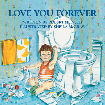 Cover Image for Love You Forever -- Robert Munsch, Hardcover