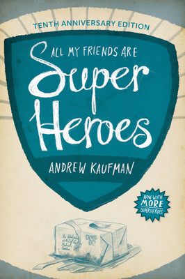 Cover Image for All My Friends Are Superheroes -- Andrew Kaufman, Paperback