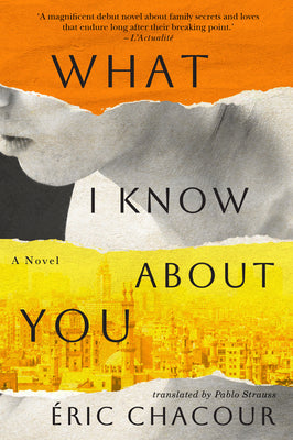 Cover Image for What I Know about You -- Éric Chacour, Paperback