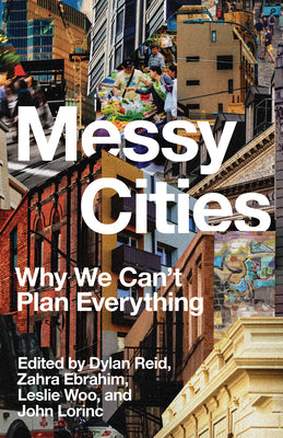 Cover Image for Messy Cities: Why We Can't Plan Everything -- Zahra Ebrahim, Paperback
